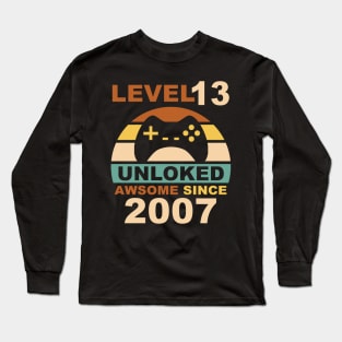 Level 13 Unlocked Awesome Since 2007 13th Birthday Long Sleeve T-Shirt